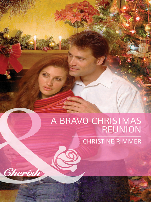 Title details for A Bravo Christmas Reunion by Christine Rimmer - Available